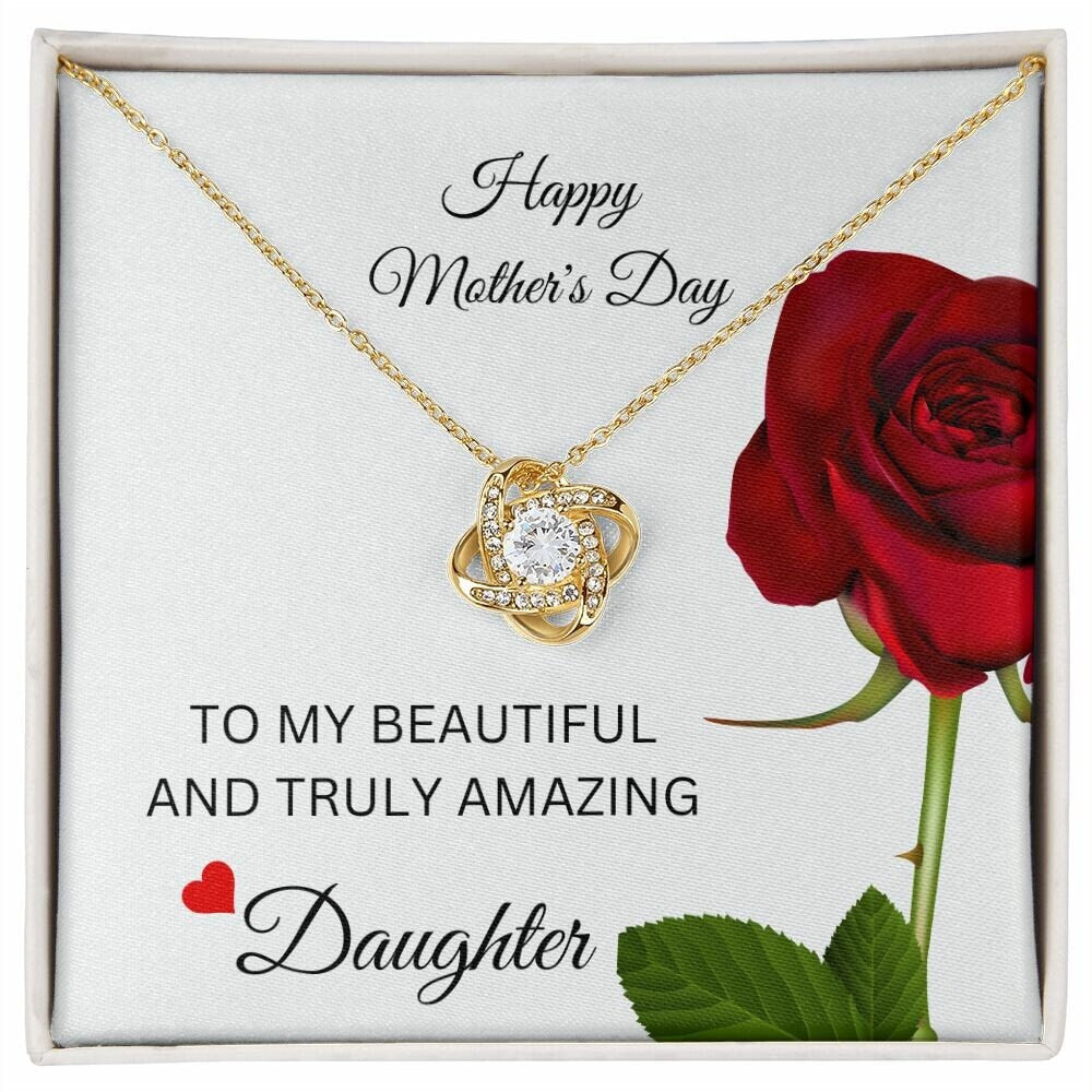 To my mother 18| Mother's Day Card To My Beautiful And Truly Amazing Daughter, Mother's Day Card for Daughter |Love Knot Necklace|